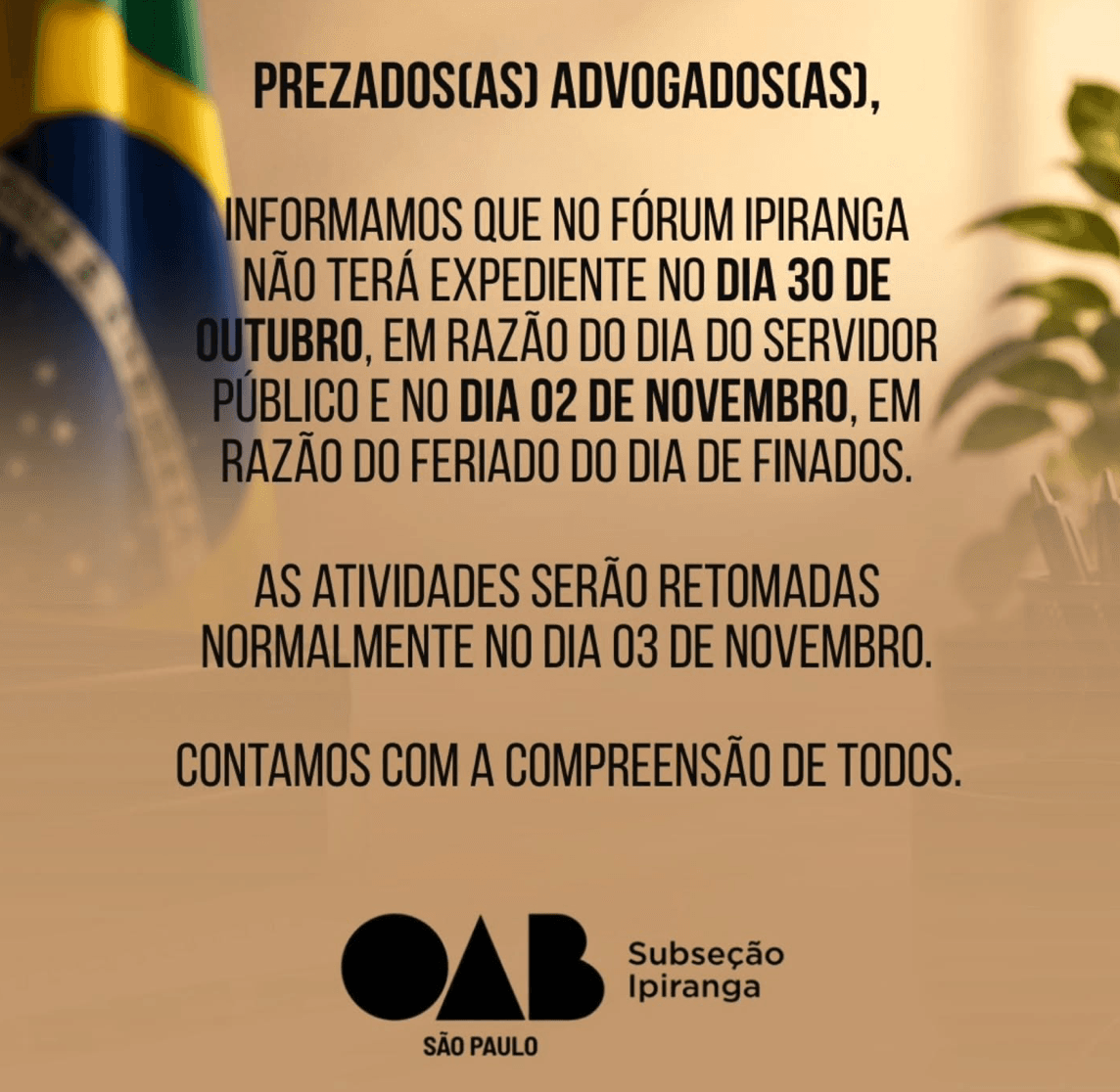 Comunicado: Não haverá expediente no Fórum Ipiranga nos dias 30 de outubro e 02 de novembro